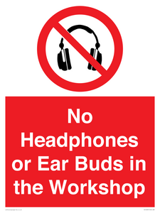 No Headphones or Ear Buds in the Workshop